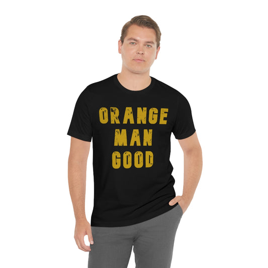 Orange Man Good Unisex Jersey Short Sleeve Tee